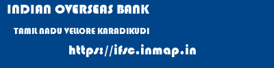 INDIAN OVERSEAS BANK  TAMIL NADU VELLORE KARADIKUDI   ifsc code